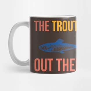 The Trout is Out There Mug